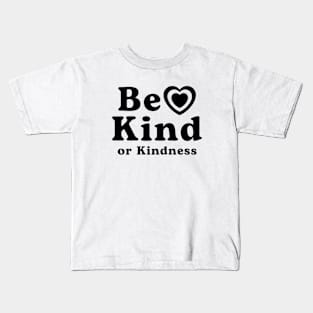 Be Kind or Kindness positive quote with heart Kids T-Shirt